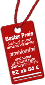 BESTPREIS GARANTIE: Sichern Sie sich Ã¼ber unsere Direktbuchung den gÃ¼nstigsten Preis fÃ¼r Ihre Ãbernachtung. Sie buchen hier direkt und Provisionfrei.