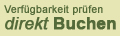 Jetzt eine Verfügbarkeit mit Preisen prüfen und direkt online Buchen